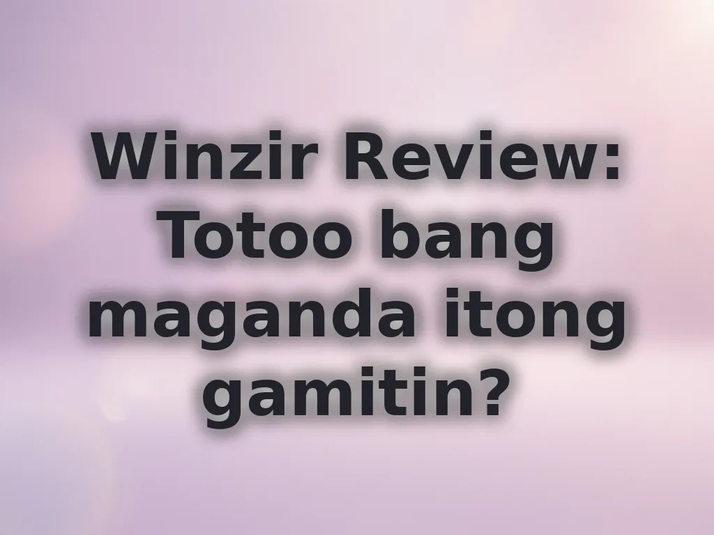 Winzir Review: Totoo bang maganda itong gamitin?